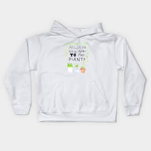 always say yes to more plants Kids Hoodie